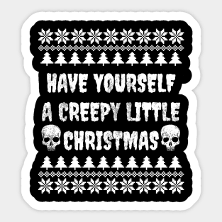 Have yourself a creepy little christmas Sticker